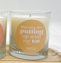 Good Intentions Candle / Thanks for Putting up With my Kid
