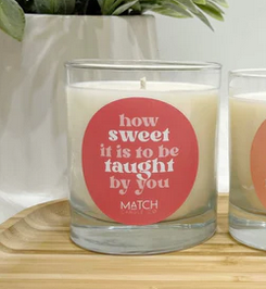 Good Intentions Candle / How Sweet it is to be Taught by You