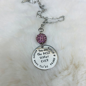You are the Best Sister Ever (except when you're being a bitch) Coin Necklace