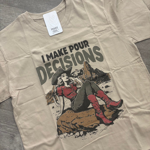 Graphic Tee / I Make Pour Decisions
